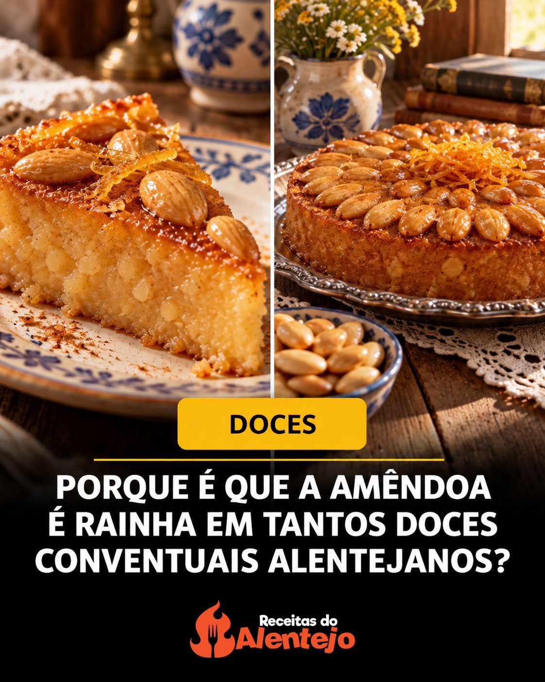 PORQUE É QUE A AMÊNDOA É A RAINHA DE TANTOS DOCES CONVENTUAIS?