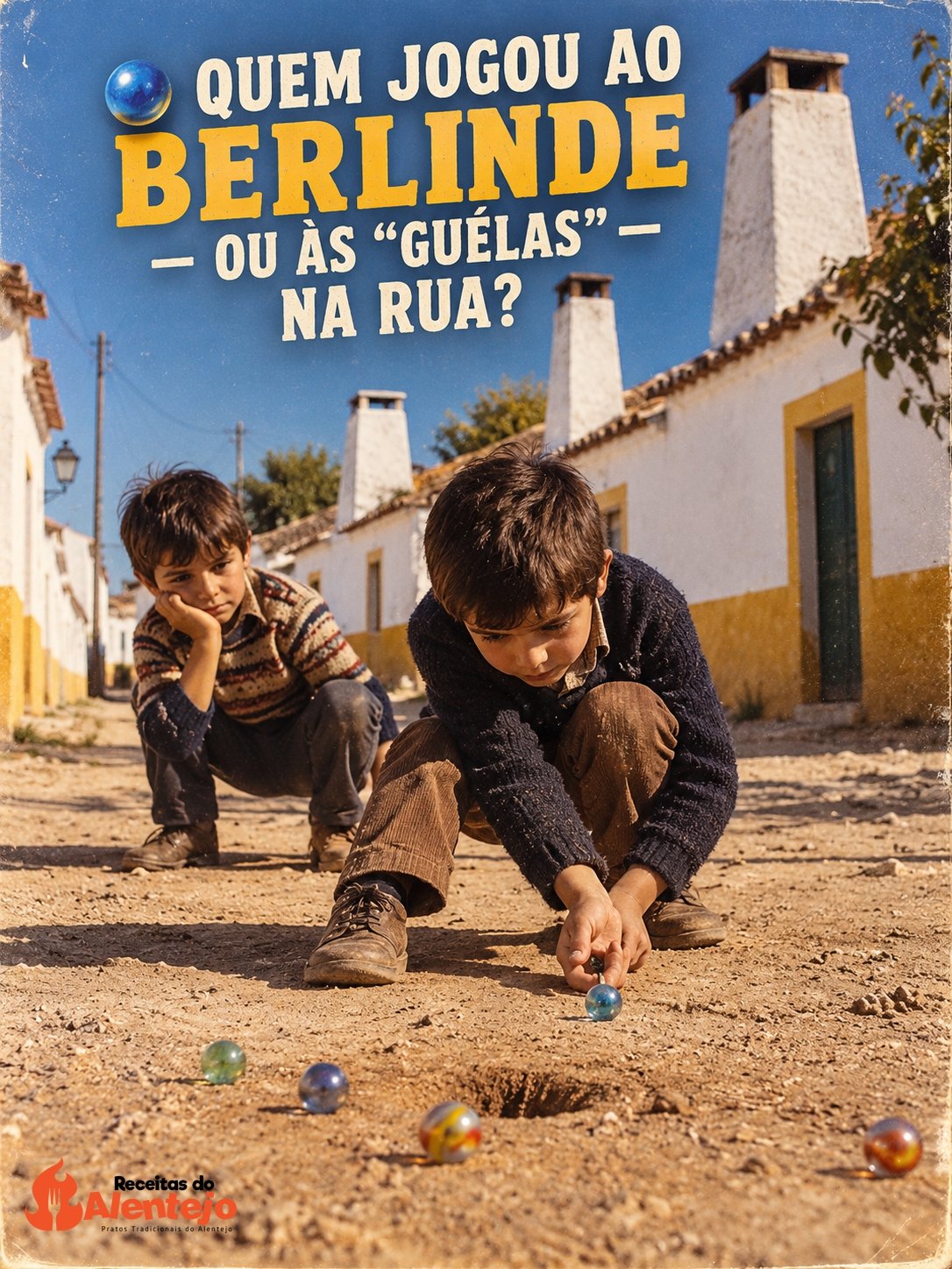QUEM JOGOU AO BERLINDE OU ÀS “GUÉLAS” NA RUA?