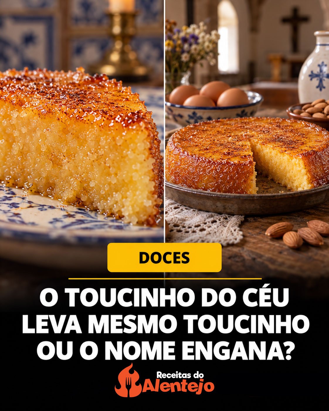 Toucinho do Céu. Leva mesmo toucinho ou é só o nome?